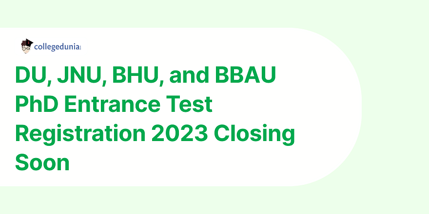 DU JNU BHU and BBAU PhD Entrance Test 2023 Registration